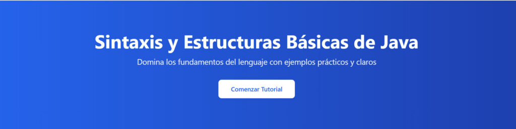 Sintaxis y Estructuras Básicas de Java